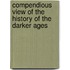 Compendious View of the History of the Darker Ages