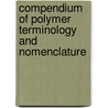 Compendium of Polymer Terminology and Nomenclature door Ted Wilks