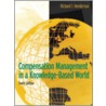 Compensation Management In A Knowledge-Based World by Richard I. Henderson