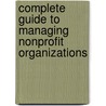 Complete Guide To Managing Nonprofit Organizations door James P. Gelatt