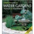 Complete Guide to Water Gardens, Ponds & Fountains