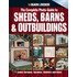 Complete Photo Guide To Sheds, Barns, Outbuildings