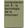 Computacion Vol. 8 - La Tecnologia de La Informaci door Tony Dodd