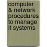 Computer & Network Procedures To Manage It Systems door Onbekend