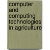 Computer And Computing Technologies In Agriculture door Onbekend