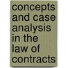 Concepts and Case Analysis in the Law of Contracts by Marvin A. Chirelstein