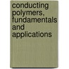 Conducting Polymers, Fundamentals and Applications door Prasanna Chandrasekhar