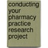 Conducting Your Pharmacy Practice Research Project