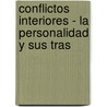 Conflictos Interiores - La Personalidad y Sus Tras door Francesc Xavier Caseras Vives