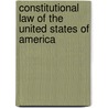 Constitutional Law of the United States of America by Hermann von Holst