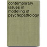 Contemporary Issues in Modeling of Psychopathology door M.S. Myslobodsky