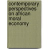 Contemporary Perspectives On African Moral Economy by I.N. Kimambo