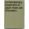Contemporary Treatment Of Adult Male Sex Offenders door Martin Calder