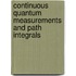 Continuous Quantum Measurements and Path Integrals