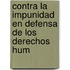 Contra La Impunidad En Defensa de Los Derechos Hum