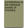 Contributions To The Historical Society Of Montana door Montana Historical Soci