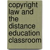 Copyright Law and the Distance Education Classroom door Tomas A. Lipinski