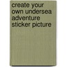 Create Your Own Undersea Adventure Sticker Picture door Steven James Petruccion