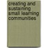 Creating and Sustaining Small Learning Communities
