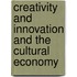 Creativity And Innovation And The Cultural Economy