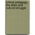 Critical Pedagogy, The State And Cultural Struggle