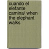 Cuando el elefante camina/ When the Elephant Walks by Keiko Kasza