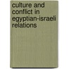 Culture And Conflict In Egyptian-Israeli Relations by Raymond Cohen
