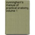 Cunningham's Manual of Practical Anatomy, Volume 1