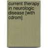 Current Therapy In Neurologic Disease [with Cdrom] door Richard T. Johnson