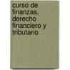 Curso de Finanzas, Derecho Financiero y Tributario door Hector B. Villegas