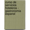 Curso de Servicios Hoteleros - Gastronomia Espanol door Javier Cerra