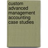 Custom Advanced Management Accounting Case Studies by Archibald Alexander