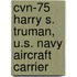 Cvn-75 Harry S. Truman, U.S. Navy Aircraft Carrier