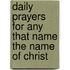 Daily Prayers For Any That Name The Name Of Christ