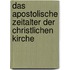 Das Apostolische Zeitalter Der Christlichen Kirche