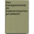 Das Bankgeheimnis im österreichischen Privatrecht