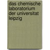Das Chemische Laboratorium Der Universitat Leipzig by Hermann Kolbe