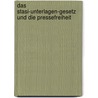 Das Stasi-Unterlagen-Gesetz und die Pressefreiheit by Michael Kloepfer
