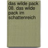 Das wilde Pack 08. Das wilde Pack im Schattenreich door Andre Marx