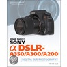 David Busch's Sony Alpha Dslr-A350/A300/A200 Guide by David Busch