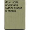 De C. Sollii Apollinaris Sidonii Studiis Statianis by Rudolf Bitschofsky