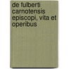 De Fulberti Carnotensis Episcopi, Vita Et Operibus door Christian Pfister