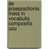 De Praepositionis Meta In Vocabulis Compositis Usu door Antonius Funck