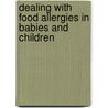 Dealing with Food Allergies in Babies and Children by Janice Vickerstaff Joneja
