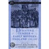 Debating Gender in Early Modern England, 1500-1700 by Unknown