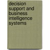 Decision Support And Business Intelligence Systems door Ramesh Sharda