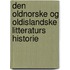 Den Oldnorske Og Oldislandske Litteraturs Historie