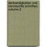 Denkwrdigkeiten Und Vermischte Schriften, Volume 2 by Ludmilla Assing