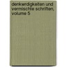 Denkwrdigkeiten Und Vermischte Schriften, Volume 5 by Ludmilla Assing