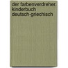 Der Farbenverdreher. Kinderbuch Deutsch-Griechisch by Ulrike Rylance